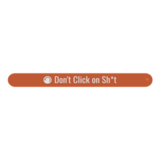 Silicon Slap Bracelet - Don't Click On Sh*t